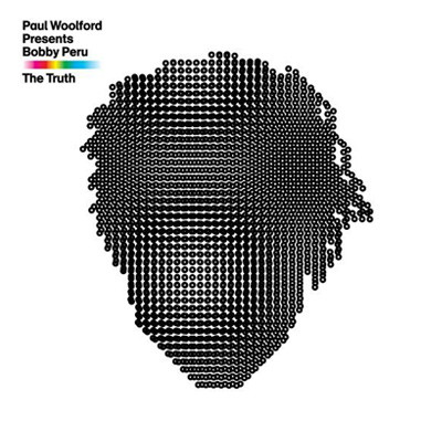 lataa albumi Paul Woolford Presents Bobby Peru - The Truth
