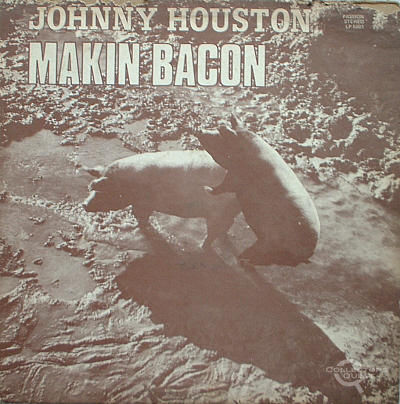 Johnny Houston – Makin' Bacon (1973, Vinyl) - Discogs