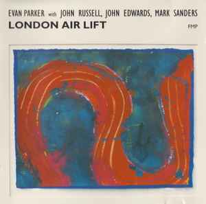 London Air Lift - Evan Parker With John Russell / John Edwards / Mark Sanders