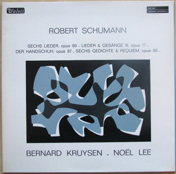 descargar álbum Robert Schumann Bernard Kruysen, Noël Lee - Sechs Lieder Lieder Gesänge III Der Handschuh Sechs Gedichte Requiem