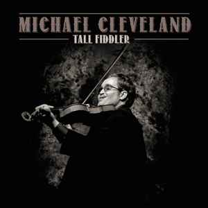 Michael Cleveland - Tall Fiddler album cover