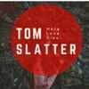 Tom Slatter - Here Love Dies