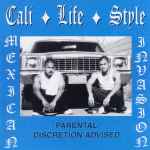 Cali Life Style – Mexican Invasion (1996, CD) - Discogs