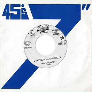 DJ Koco a.k.a. Shimokita – 45's Live Mix (Rap) (2015, CD) - Discogs