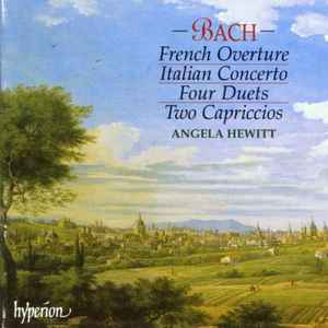 Johann Sebastian Bach - French Overture, Italian Concerto, Four Duets, Two Capriccios