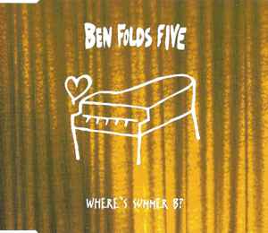 Where's Summer B? - Ben Folds Five