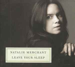 Natalie Merchant - Leave Your Sleep album cover