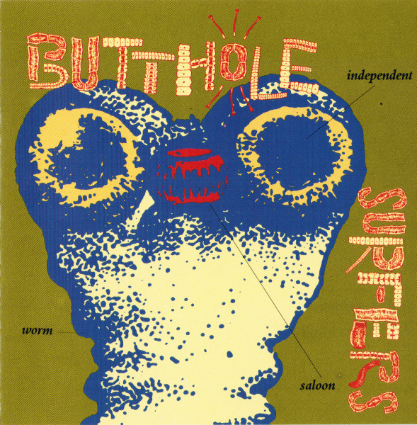 Butthole Surfers - Independent Worm Saloon | Releases | Discogs