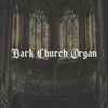 Lucas King (4) - Dark Church Organ