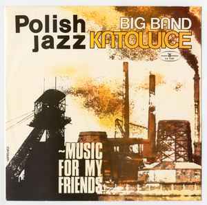 Big Band Katowice - Music For My Friends