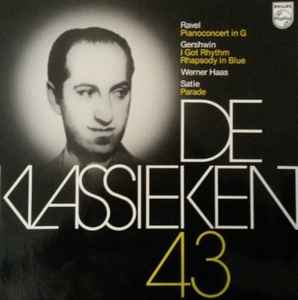 De Klassieken 43 - Ravel: Pianoconcert In G - Gershwin: I Got Rhythm, Rhapsody In Blue - Satie: Parade - George Gershwin, Erik Satie
