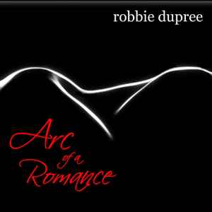 Robbie Dupree - Arc Of A Romance album cover