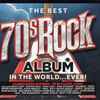 Various - The Best 70's Rock Album In The World... Ever!