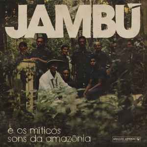 Jambú E Os Míticos Sons Da Amazônia - Various