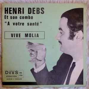 Henri Debs - A Votre Santé - Vive Molia album cover