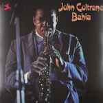John Coltrane – Bahia (2014, Vinyl) - Discogs