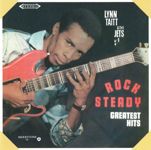 Lynn Taitt & The Jets – Rock Steady Greatest Hits (1967, Vinyl