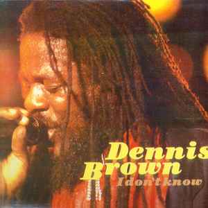 Dennis Brown – I Don't Know (Vinyl) - Discogs