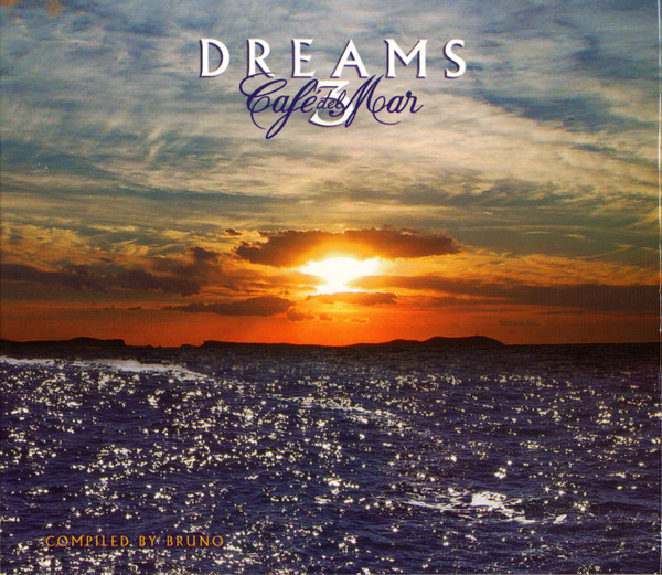 Café Del Mar Dreams 3 (2003, Digipak, CD) - Discogs