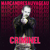 ladda ner album MarcAndre Sauvageau - Criminel