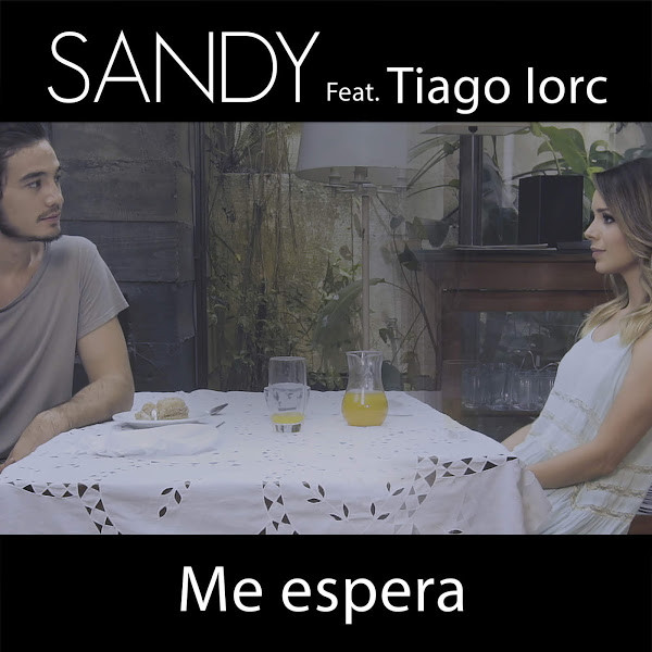 Me Espera (part. Tiago Iorc) - Sandy 