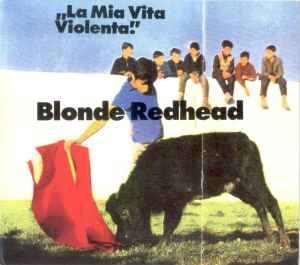 Blonde Redhead - La Mia Vita Violenta album cover