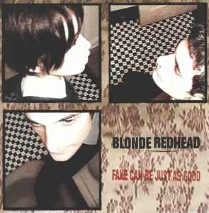 Fake Can Be Just As Good - Blonde Redhead