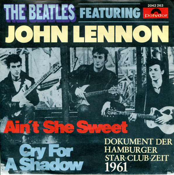 The Beatles Featuring John Lennon – Ain't She Sweet / Cry For A