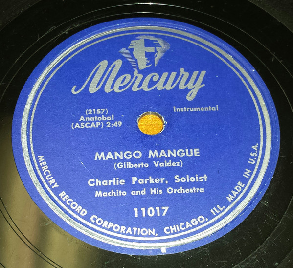 Charlie Parker, Machito And His Orchestra – Mango Mangue 