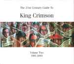 King Crimson – The 21st Century Guide To King Crimson (Volume