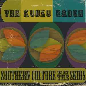 The Kudzu Ranch - Southern Culture On The Skids