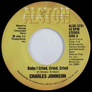 Baby I Cried, Cried, Cried / Never Had A Love So Good - Charles Johnson