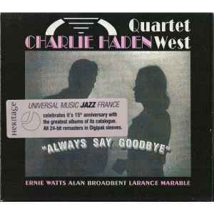 Charlie Haden Quartet West – Always Say Goodbye (CD) - Discogs