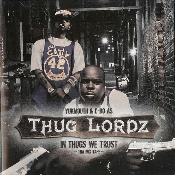 Yukmouth & C-Bo As Thug Lordz – In Thugs We Trust - Tha Mix Tape