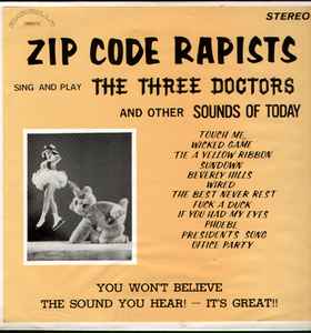 ZIp Code Rapists - Sing And Play The Three Doctors