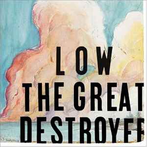 The Great Destroyer - Low