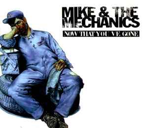 Mike & The Mechanics - Now That You've Gone album cover