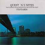 N.Y. nites standards / Quest, ens. instr. Dave Liebman, saxo s | Quest. Interprète