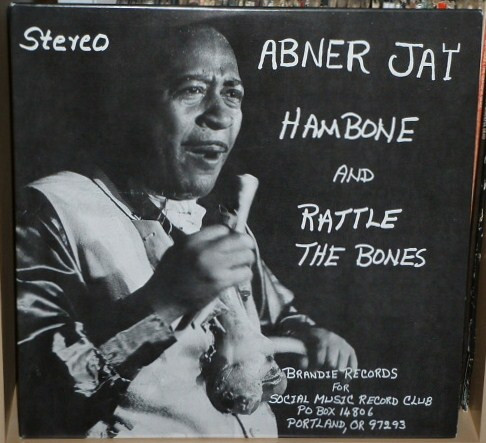 baixar álbum Abner Jay - Hambone And Rattle The Bones