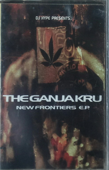 DJ Hype Presents... The Ganja Kru – New Frontiers E.P. (1997