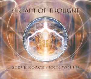 Stream Of Thought - Steve Roach / Erik Wøllo