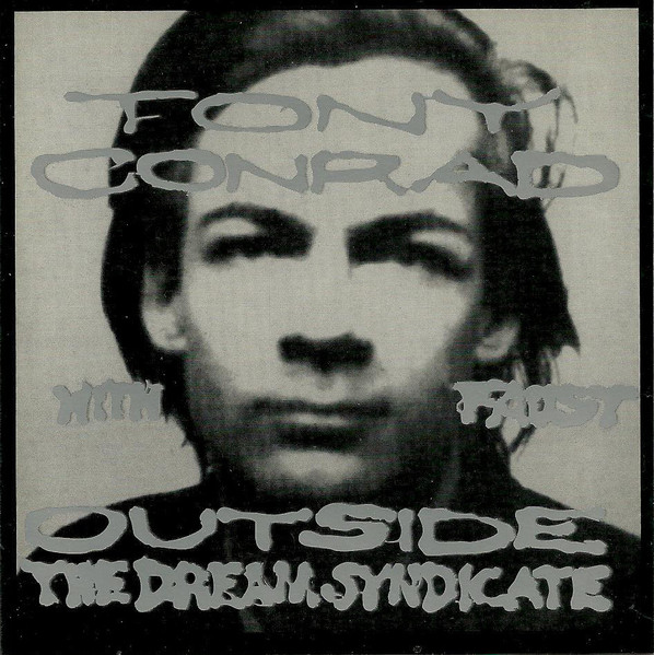 Tony Conrad With Faust – Outside The Dream Syndicate (CD) - Discogs