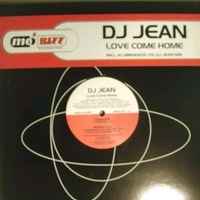Love Come Home - DJ Jean