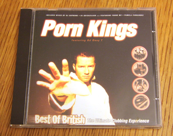 Porn Kings â€“ Best Of British - The Ultimate Clubbing Experience (1998, CD)  - Discogs