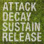 Cover of Attack Decay Sustain Release, , CD