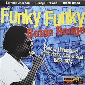 Various - Funky Funky Baton Rouge (Rare And Unreissued Baton Rouge Funk And Soul 1968-1974) album cover