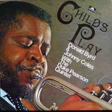 Donald Byrd & Johnny Coles With The Duke Pearson Quintet – Child's Play ...