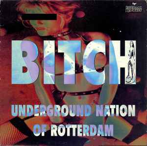 Bitch - Underground Nation Of Rotterdam