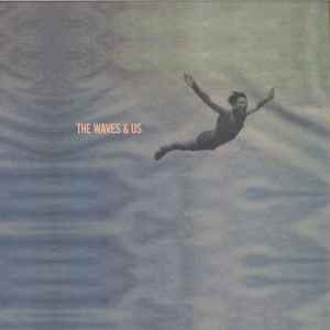 The Waves & Us - With Any Future album cover