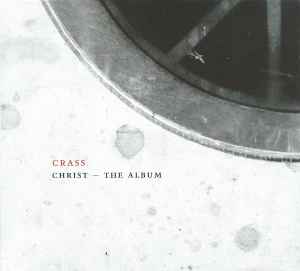 Christ - The Album (Crassical Collection) - Crass
